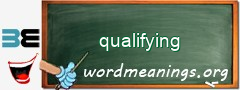 WordMeaning blackboard for qualifying